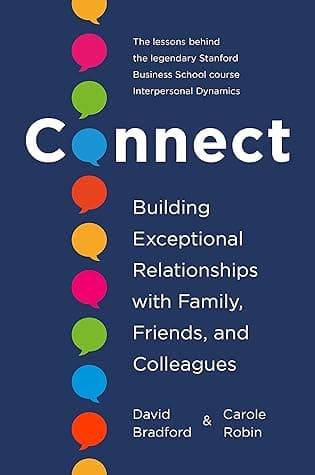 Connect: Building Exceptional Relationships with Family, Friends, and Colleagues